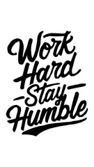 Work Hard Stay Humble (T-shirt Design Motivational Quote, Illustartion,Typography)