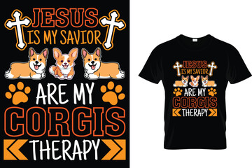 Jesus is my savior are my corgis therapy - Corgi T-Shirt Design