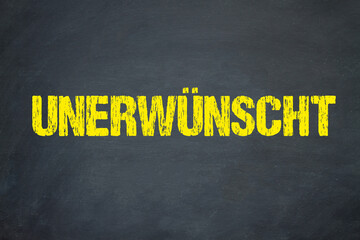 unerwünscht	
