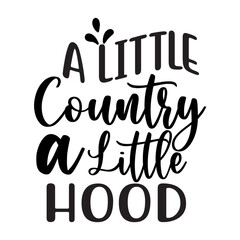 A Little Country a Little Hood SVG