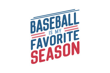 Baseball is my favorite season SVG typography T shirt design