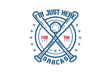 I'm just here for the Snacks Baseball SVG typography T shirt design