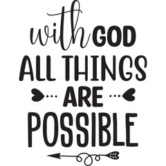 with god all things are possible