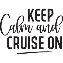 keep calm and cruise on illestrator design
