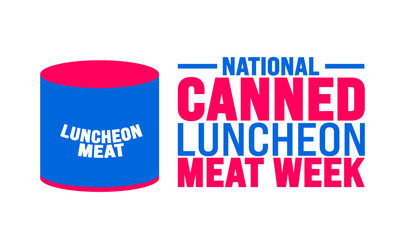 National Canned Luncheon Meat Week background template. Holiday concept. Use a background, banner, placard, card, and poster design template with text inscription and standard color. vector