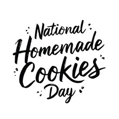 Modern Brush Script Typography for National Homemade Cookies Day