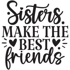 sisters make the best friends 