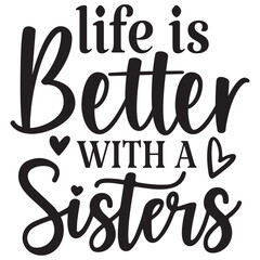 life is a better with a sister