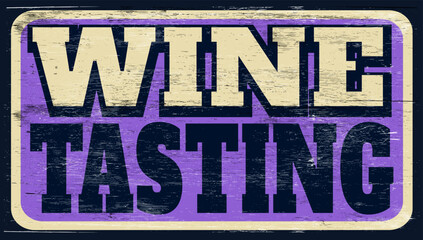 Fototapeta premium Aged and worn wine tasting sign on wood
