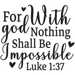 for with god nothing shall be impossible luke 1:37