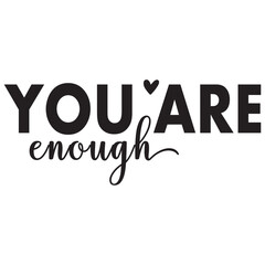 you are enough