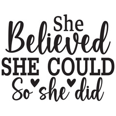 she belived she could so she did