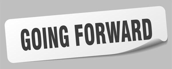 going forward sticker. going forward label