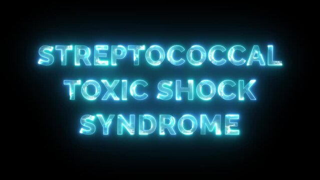 Streptococcal Toxic Shock Syndrome Neon Text Animation