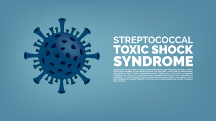 Streptococcal Toxic Shock Syndrome STSS concept. illness outbreak. pandemic