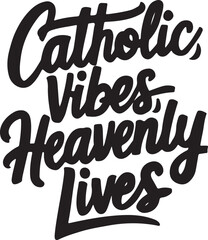 Catholic Vibes Heavenly Lives Vector