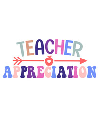 Teacher appreciation typography clip art design on plain white transparent isolated background for card, shirt, hoodie, sweatshirt, apparel, tag, mug, icon, poster or badge