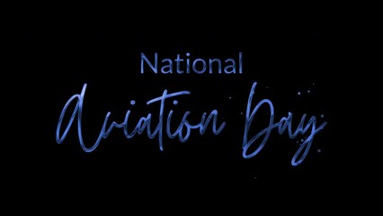 Elegant 4K National Aviation Day text animation with blue ink droplets forming flowing calligraphy. Glowing effect, transparent background, perfect for commemorative events.