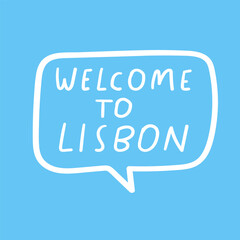 Welcome to Lisbon. Handwriting phrase. Vector design. Illustration on blue background.