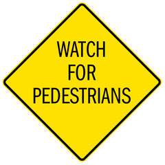 Pedestrian walkways sign watch for pedestrians