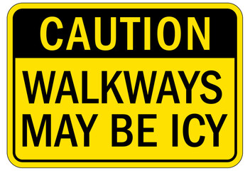 Pedestrian walkways sign walkways may be icy