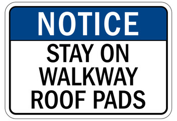 Pedestrian walkways sign stay on walkway roof pads