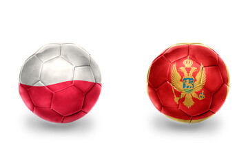 Fototapeta premium football balls with national flags of montenegro and poland ,soccer teams. on the white background.