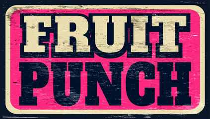 Aged vintage fruit punch sign on wood