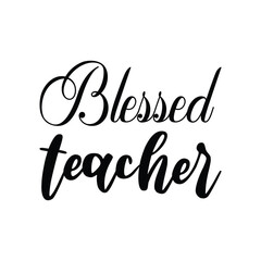 blessed teacher black letter quote