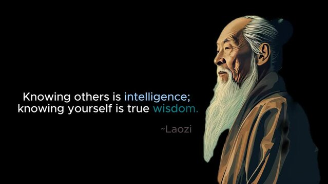 Knowing others is intelligence; knowing yourself is true wisdom. Laozi saying or quote