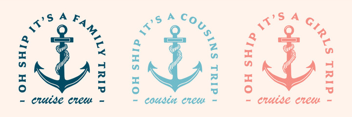 Family cousins girls cruise crew squad cruising matching oh ship it's a trip summer vacation sailing boat adventure funny quotes shirt design clothing anchor illustration retro vintage aesthetic © Pictandra
