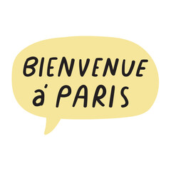 Bienvenue à Paris. It's mean welcome to Paris on French. Speech bubble. Illustration