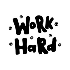 Work hard - black lettering on isolated background. Modern handwritten lettering. Motivational vector poster with text.Typography.
