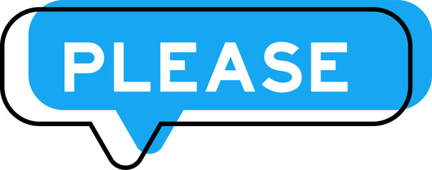 Speech banner and blue shade with word please on white background