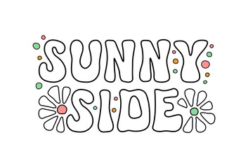 Sunny Side white lettering concept phrase on textured background. Hand drawn vector illustration with text decor for poster or template. Positive motivational nice quote for advertising or banner