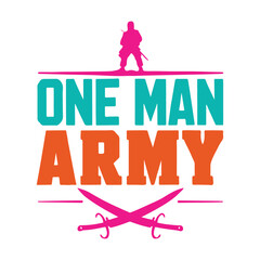 One Man Army T-Shirt Design Vector Files , Editable , color changeable  