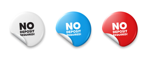 No deposit required tag. Price tag sticker with offer message. Promo offer sign. Advertising promotion symbol. Sticker tag banners. Discount label badge. Vector