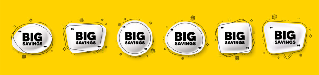 Big savings tag. Speech bubble 3d icons set. Special offer price sign. Advertising discounts symbol. Big savings chat talk message. Speech bubble banners with comma. Text balloons. Vector