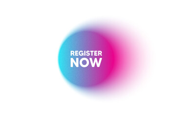 Color neon gradient circle banner. Register now tag. Free registration offer. Create an account message. Register now blur message. Grain noise texture color gradation. Vector