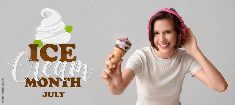 Wall mural Banner for ice-cream month with happy young woman listening to music on grey background