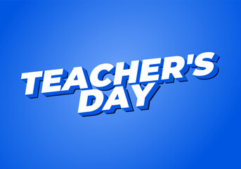 Teachers day. Text effect in 3D look with eye catching colors