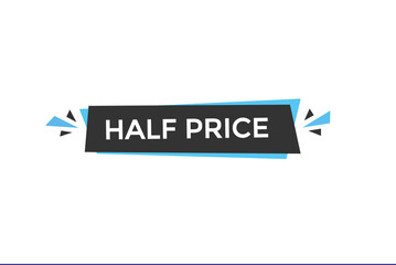 
website, half price, offer, button, learn, stay, tuned, level, sign, speech, bubble  banner, modern, symbol, click. 
