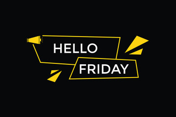 website, hello  friday offer, button, learn, stay, tuned, level, sign, speech, bubble  banner, modern, symbol, click. 