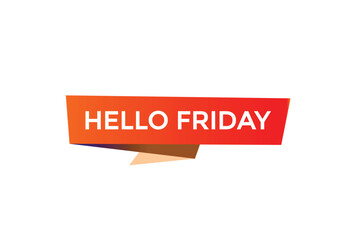 website, hello  friday offer, button, learn, stay, tuned, level, sign, speech, bubble  banner, modern, symbol, click. 