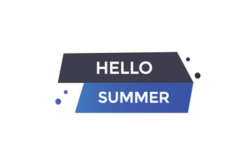 website, hello summer, offer, button, learn, stay, tuned, level, sign, speech, bubble  banner, modern, symbol, click. 
