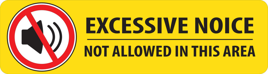 Excessive noise not allowed in this area sign notice.eps