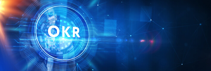 OKR Objectives key results. Business, Technology, Internet and network concept.