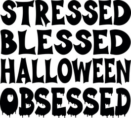 Stressed blessed halloween obsessed. Adult Halloween quotes. Vector illustration