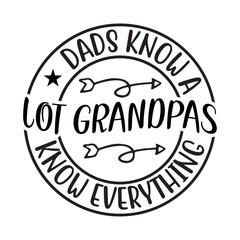 Dads Know a Lot Grandpas Know Everything SVG Cut File
