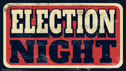 Fototapeta premium Aged vintage election night sign on wood